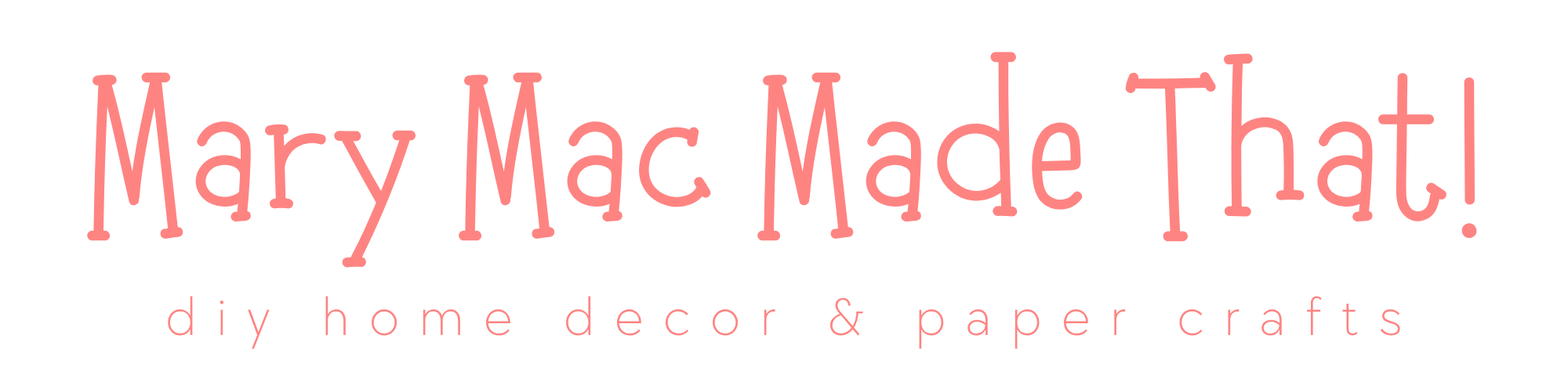 Mary Mac Made That!